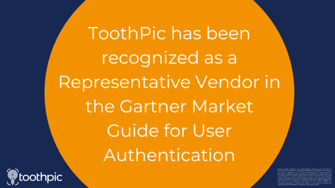 ToothPic Recognized as a Representative Vendor in the 2024 Gartner Market Guide for User Authentication